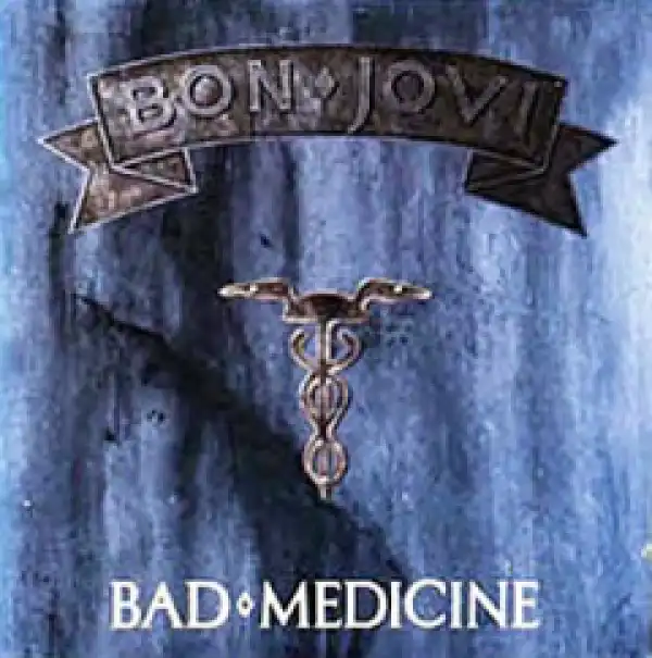 Bon Jovi - Bad Medicine